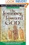 The Journey Toward God: In the Footsteps of the Great Spiritual Writers - Catholic, Protestant, and Orthodox