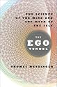 The Ego Tunnel: The Science of the Mind and the Myth of the Self