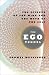 The Ego Tunnel: The Science of the Mind and the Myth of the Self