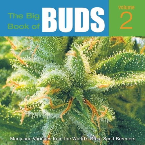 The Big Book of Buds, Vol. 2: More Marijuana Varieties from the World's Great Seed Breeders