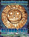 Beyond 2012: Catastrophe or Ecstasy - A Complete Guide to End-of-time Predictions