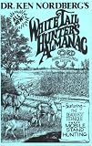 Dr. Ken Nordberg's Whitetail Hunter's Almanac 3rd Edition...