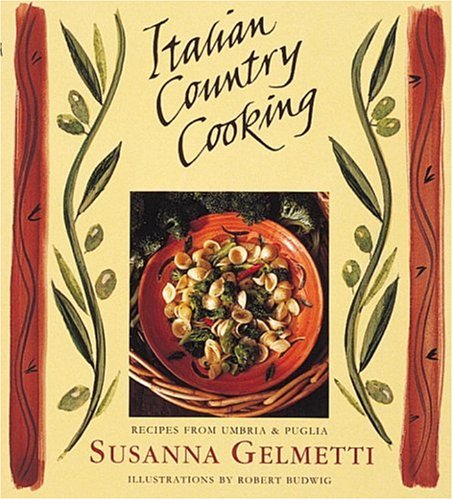 Italian Country Cooking: Recipes from Umbria & Puglia