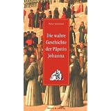 Die wahre Geschichte der P�pstin Johannavon "Peter Stanford"