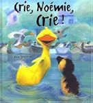 Crie, No�mie, crie!