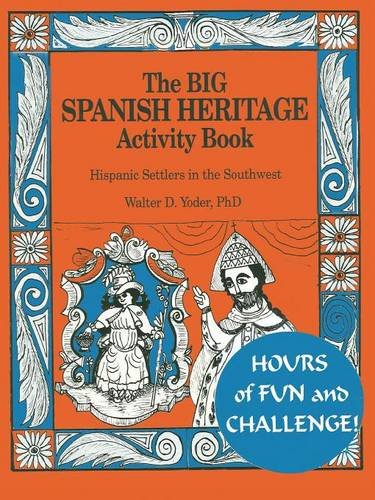 The Big Spanish Heritage Activity Book, Hispanic Settlers in the Southwest
