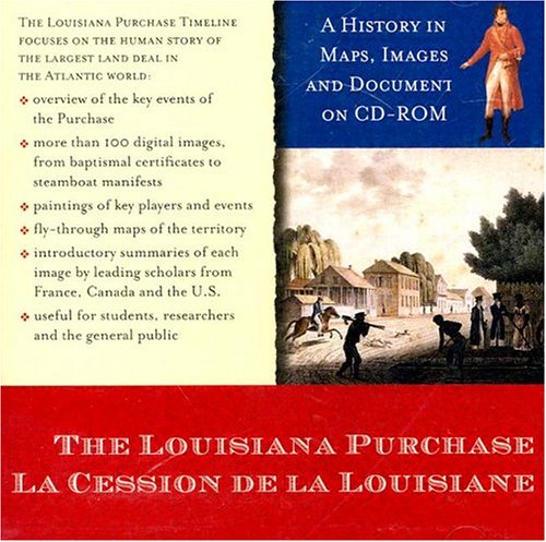 The Louisiana Purchase: A History in Maps, Images, and Documents on CD-ROM (French Edition)