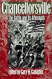 Chancellorsville: The Battle and Its Aftermath (Military Campaigns of the Civil War)
