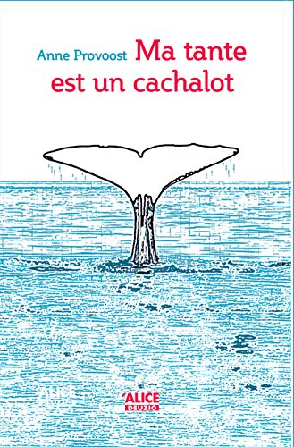Ma tante est un cachalot (Deuzio) (French Edition)