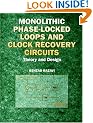 Monolithic Phase-Locked Loops and Clock Recovery  Circuits: Theory and Design