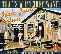 Jook Joint Blues: That's What They Want