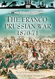 The Franco-Prussian War 1870-71