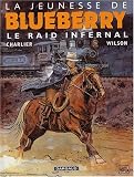 Revue Dargaud  / La Jeunesse de Blueberry, tome 6 : Le Raid infernal