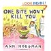 One Bite Won't Kill You: More than 200 Recipes to Tempt Even the Pickiest Kids on Earth