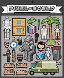 Pixel World: Pixel Cities/Pixel People/Pixel Objects/Pixel Arts