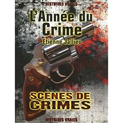 L'Ann�e du Crime : Histoires vraies