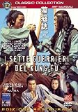 Sette Guerrieri Del Kung Fu (I)