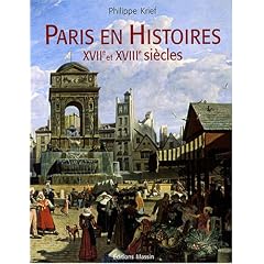 Paris en Histoires XVIIe et XVIIIe si�cles