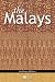 The Malays (The Peoples of SouthEast Asia and the Pacific) (The Peoples of SouthEast Asia and the Pacific)