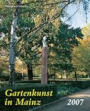 Gartenkunst in Mainz 2007.