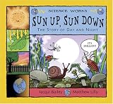 Sun Up, Sun Down: The Story of Day and Night (Science Works): The Story of Day and Night (Science Works)