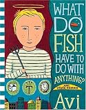 Books : What Do Fish Have to Do with Anything?
