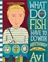 What Do Fish Have to Do with Anything?