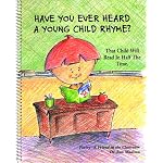 Have You Ever Heard a Young Child Rhyme?: That Child Will Read in Half the Time : Poetry-A Friend in the Classroom (Ned's Head Series) book cover