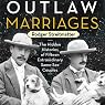 Outlaw Marriages: The Hidden Histories of Fifteen Extraordinary Same-Sex Couples