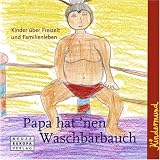 Papa hat 'nen Waschb�rbauch
