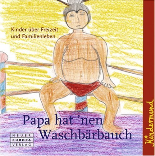 Papa hat 'nen Waschb�rbauch