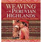 Weaving in the Peruvian Highlands: Dreaming Patterns, Weaving Memories by  Nilda Callanaupa Alvarez