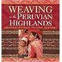 Weaving in the Peruvian Highlands: Dreaming Patterns, Weaving Memories