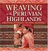 Weaving in the Peruvian Highlands: Dreaming Patterns, Weaving Memories