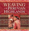 Weaving in the Peruvian Highlands: Dreaming Patterns, Weaving Memories