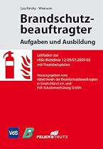 Brandschutzbeauftragter – Aufgaben und Ausbildung: Leitfaden zur vfdb-Richtlinie 12-09/01 mit Praxisbeispielen