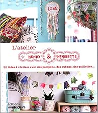 Atelier Textile Henry Henriette Aurelia Henry Babelio