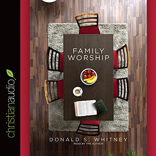 Download Family Worship: In the Bible, in History & in Your Home Download Family Worship: In the Bible, in History & in Your Home
