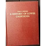 A History of Lower California (The Only Complete and Reliable One) First English Edition