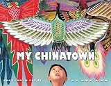 My Chinatown: One Year in Poems by Kam Mak (2016-01-05)
