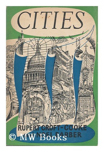 Cities / by Rupert Croft-Cooke and Noel Barber. Illustrated by Photos