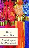 Reise nach China: Kulturkompass f&uuml;rs Handgep&auml;ck - 