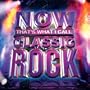 Now: That's What I Call Classic Rock