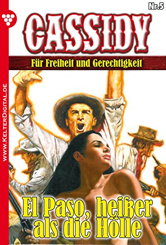 Cassidy 5 - Erotik Western: El Paso, heißer als die Hölle (German Edition)