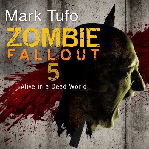 Zombie Fallout 5: Alive in a Dead World