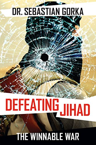 Defeating Jihad: The Winnable War Defeating Jihad: The Winnable War
