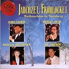 Jauchzet Frohlocket: Weihnachten in N�rnberg Christmas in Nurnberg by  Nathalie Stutzmann, Michala Petri, James Galway, Guy Touvron, and Francisco Araiza 