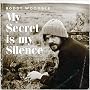 My Secret Is My Silence