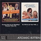 Atomic Kitten - Greatest Hits Live / Be with us (2 DVDs) - Atomic Kitten
