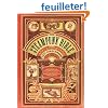 The Steampunk Bible: An Illustrated Guide to the World of Imaginary Airships, Corsets and Goggles, Mad Scientists, and Strange Literature